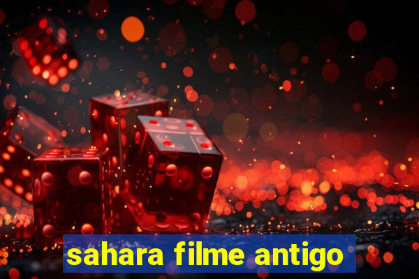 sahara filme antigo